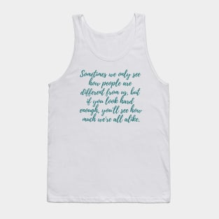 We're All Alike Tank Top